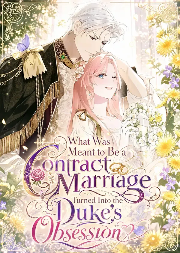 It Was Just a Contract Marriage but the Dying Duke Dotes on Me